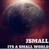 J.Small - Its a Small World - EP